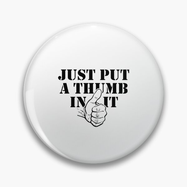 Item preview, Just Put A Thumb In It designed and sold by JuneFisher.