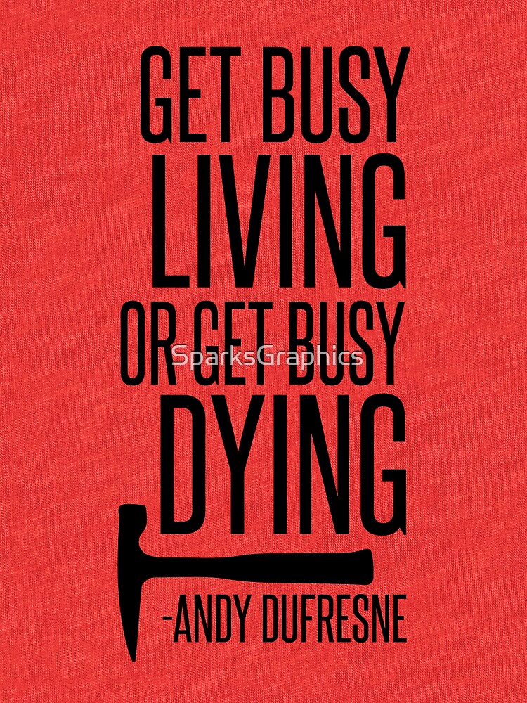 get busy living shirt