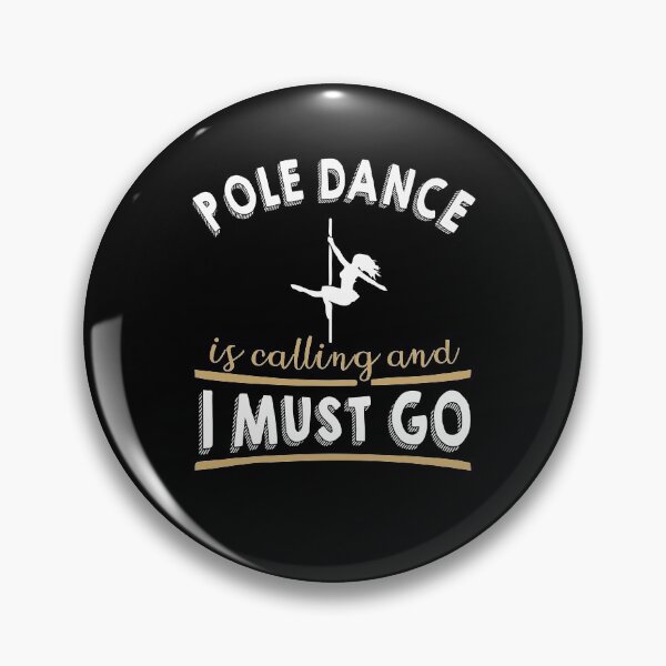 Item preview, Pole Dance Is Calling And I Must Go  designed and sold by funnyguy.
