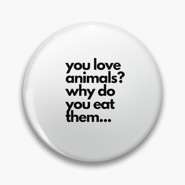 Item preview, you love animals? why do you eat them... designed and sold by PlantBasedCaro.