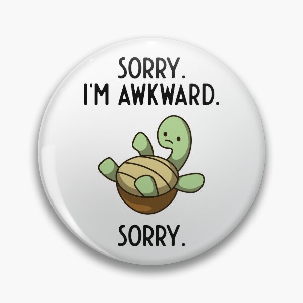 Item preview, Sorry, I'm Awkward, Sorry Awkward Turtle Kawaii designed and sold by MeowsAndMakes.