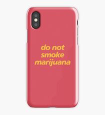 do not smoke marijuana iPhone Case