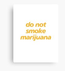 do not smoke marijuana Canvas Print
