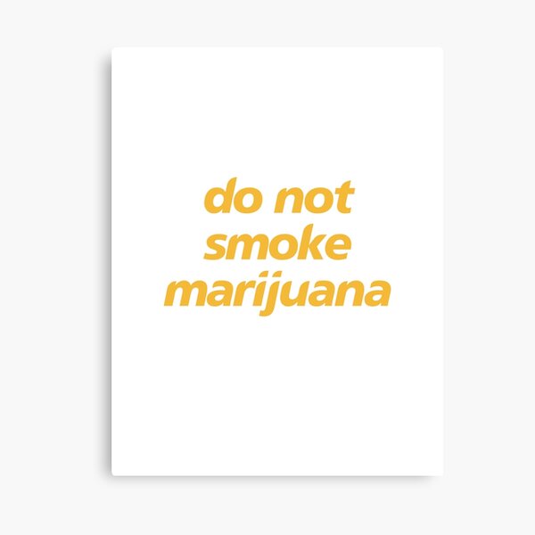 do not smoke marijuana Canvas Print