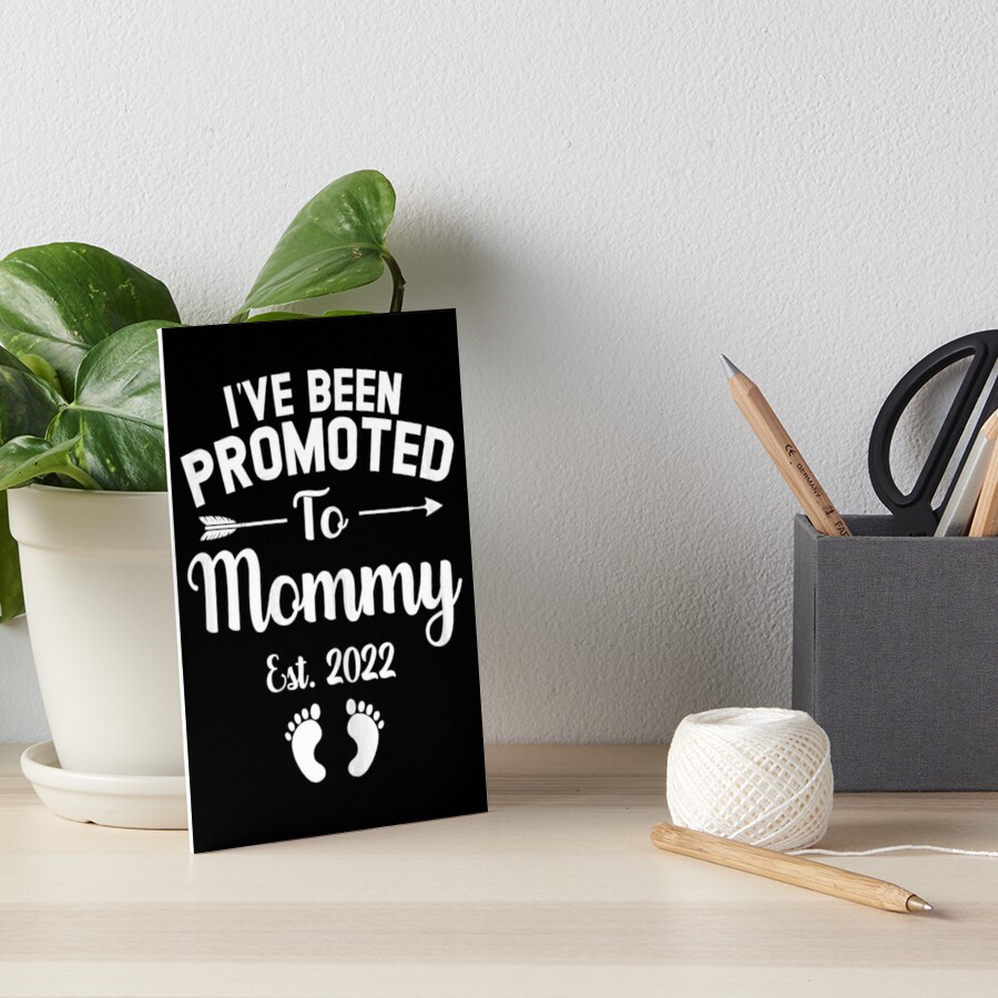 ive-been-promoted-to-mommy-2022-pregnancy-art-board-print-by