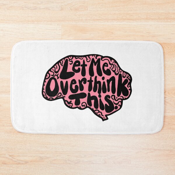Item preview, Let Me Over Think This designed and sold by SpecialGift79.