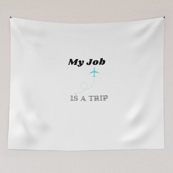 Item preview,    my job is a trip,gift for son,gift for mom designed and sold by 77ART.