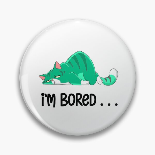 Item preview, I'm Bored Cat gift designed and sold by alfa-rouk.