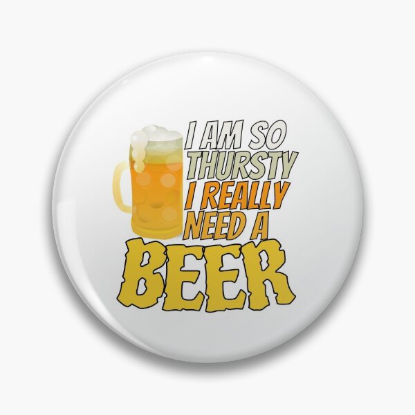Item preview, humor gift I'm so thirsty, I really need a beer designed and sold by RomualdGR.