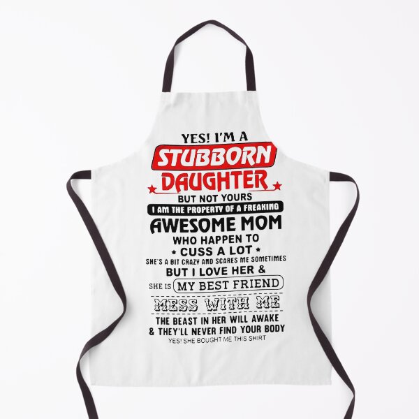 Artikelvorschau, Ja, ich bin eine sture Tochter, aber nicht deine, ich bin das Eigentum einer verdammt tollen Mutter, Designer entworfen und verkauft von JOSEFONSECA1.