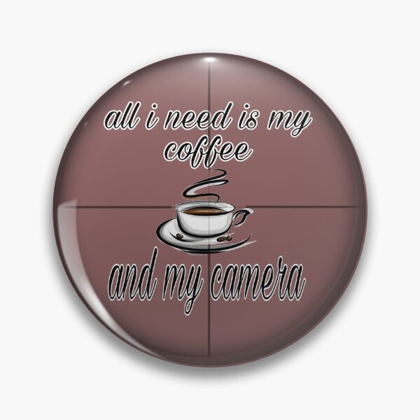 Item preview, all i need is my coffee and my camera designed and sold by tijarawen.