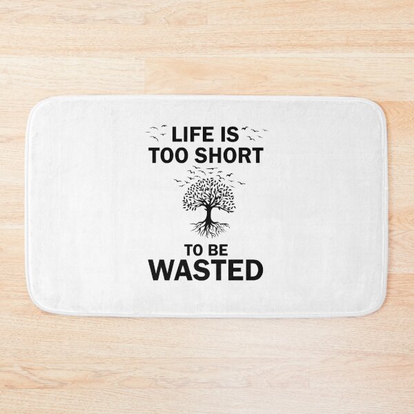 Item preview, Life Is Too Short To Be Wasted designed and sold by imaneless.