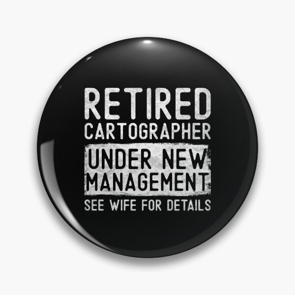 Item preview, Retired Cartographer Under New Management See Wife Funny Grandpa Retirement Gift designed and sold by WYGSTORE.