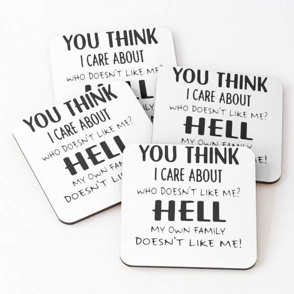 Item preview, You Think I Care About Who Doesn’t Like Me Hell My Own Family Doesn’t Like Me , Designer designed and sold by JOSEFONSECA1.