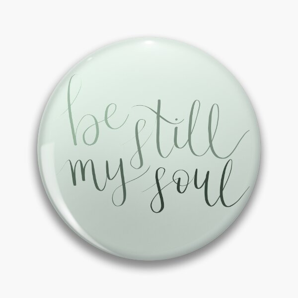 Item preview, Be Still my Soul designed and sold by hsjdesigns.