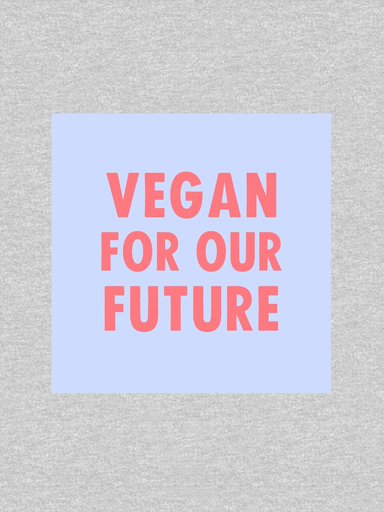 Vegan For Our Future by katinkacares