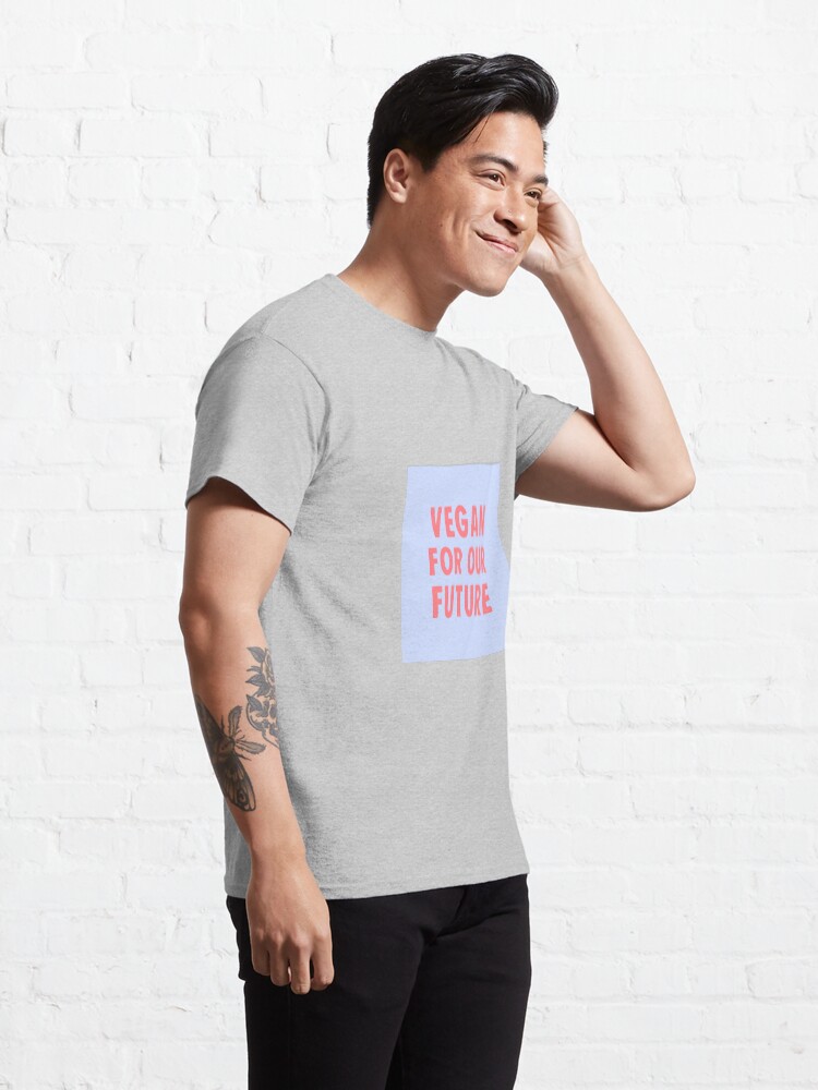 Alternate view of Vegan For Our Future Classic T-Shirt