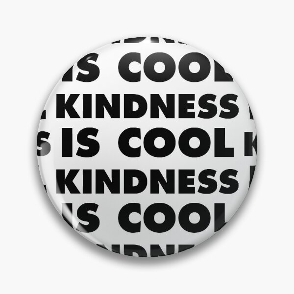 Kindness Is Cool Pin