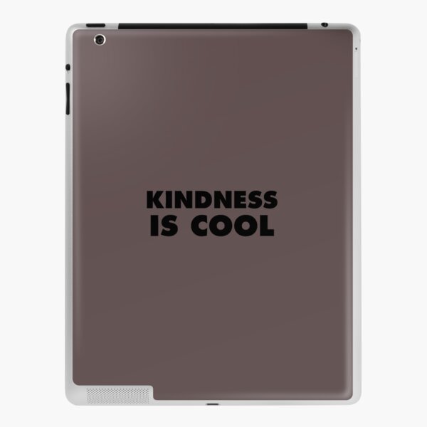 Kindness Is Cool iPad Skin