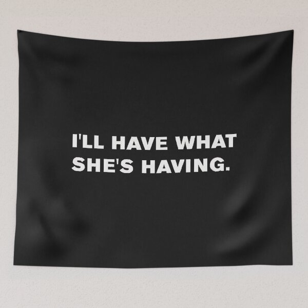 Item preview, I'll have what she's having.  designed and sold by KyleSims.