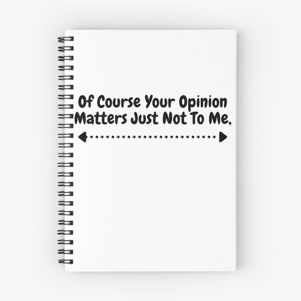 Item preview,  Course Your Opinion Matters Just Not To Me designed and sold by 77ART.