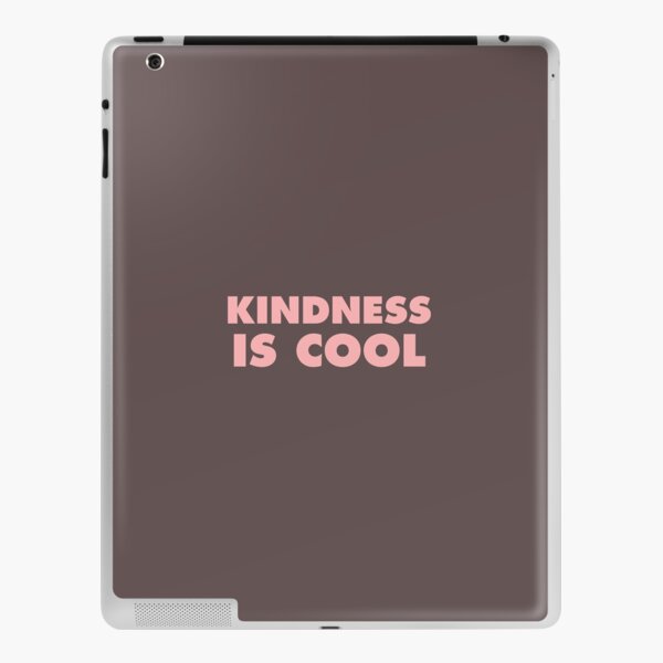 Kindness Is Cool iPad Skin