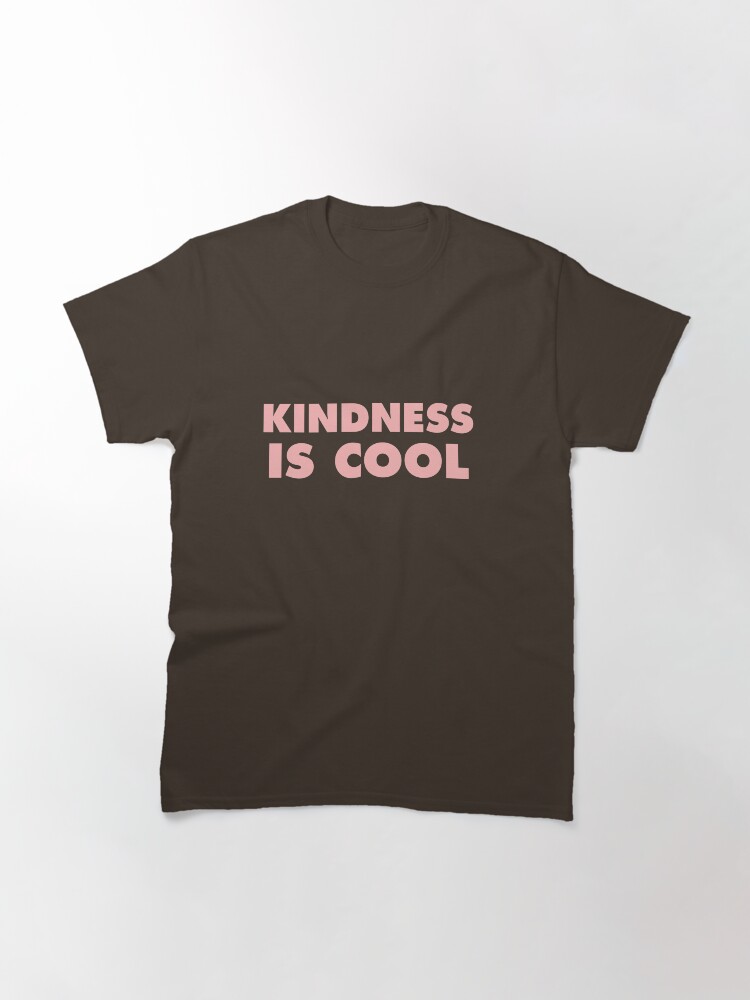 Alternate view of Kindness Is Cool Classic T-Shirt