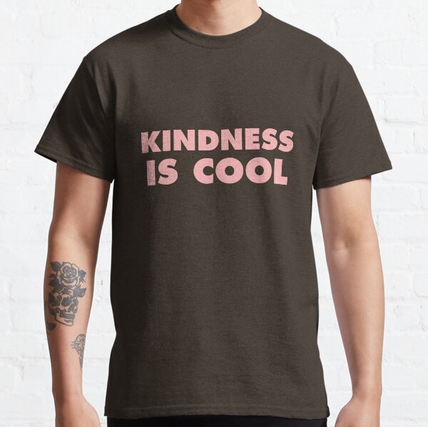 Kindness Is Cool Classic T-Shirt