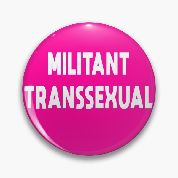 Item preview, Militant Transsexual  designed and sold by Ludo Daw.