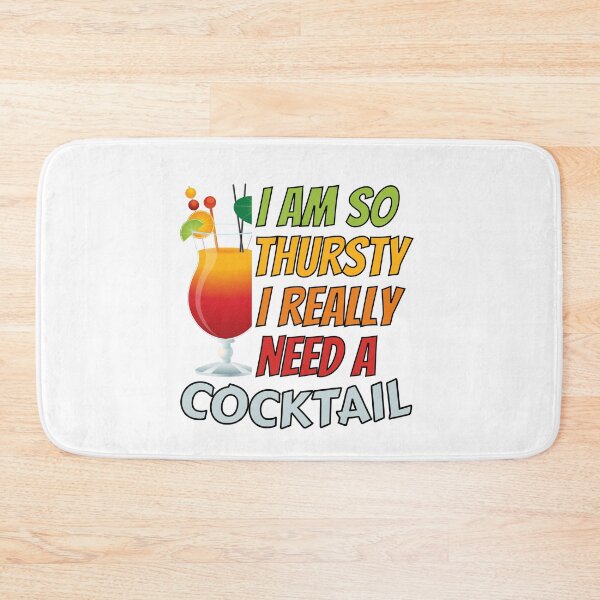 Item preview, humor gift I'm so thirsty, I really need a cocktail designed and sold by RomualdGR.