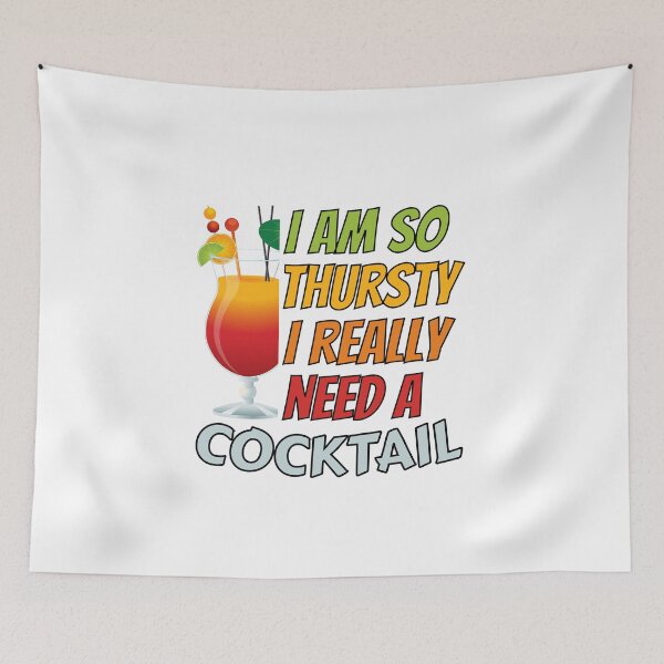 Item preview, humor gift I'm so thirsty, I really need a cocktail designed and sold by RomualdGR.