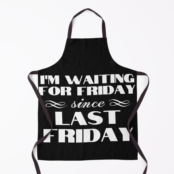 Item preview, I'm waiting for Friday since last Friday designed and sold by Click-Like.