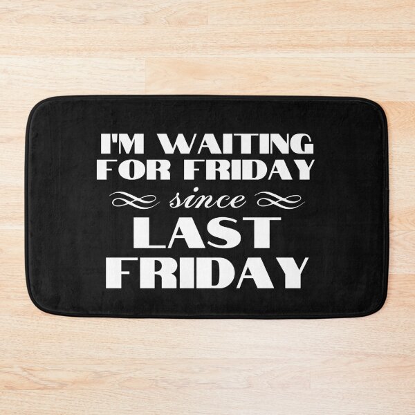 Item preview, I'm waiting for Friday since last Friday designed and sold by Click-Like.