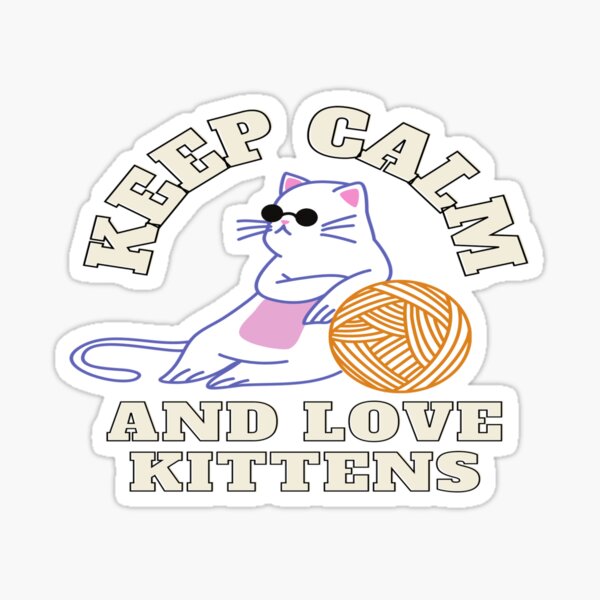 Keep calm And Love Kittens Sticker
