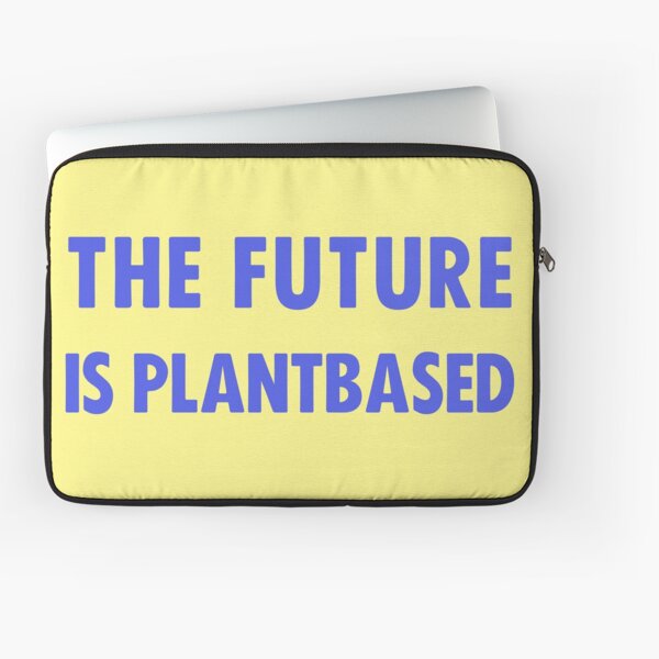 The Future Is Plantbased Laptop Sleeve