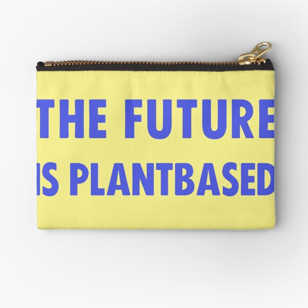 The Future Is Plantbased Zipper Pouch