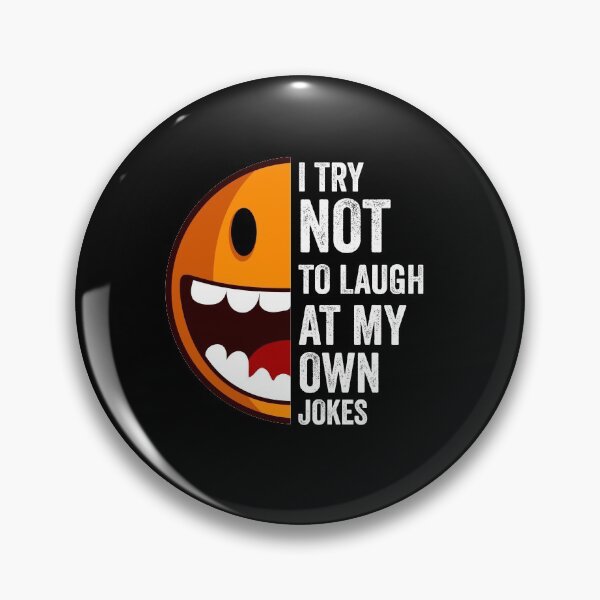 Item preview, I Try Not To Laugh At My Own Jokes ,Funny Sayings designed and sold by AMINE  ★★★★★.