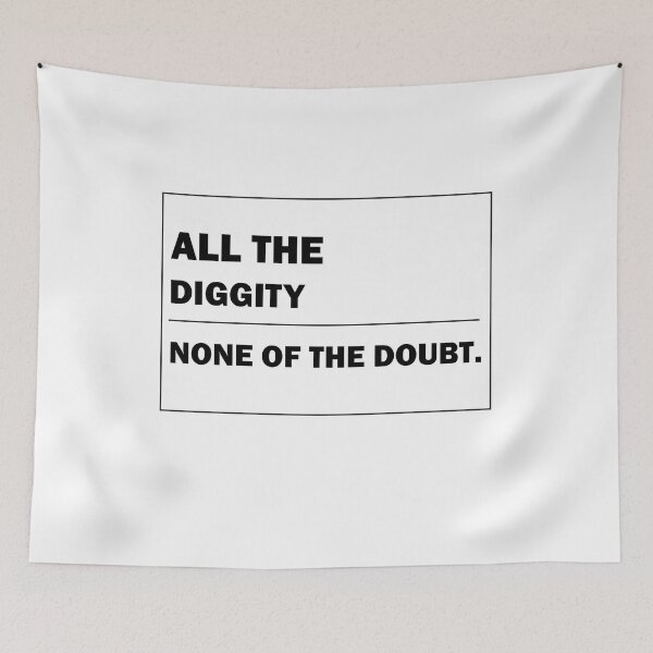 Item preview, All The Diggity None Of The Doubt gift designed and sold by alfa-rouk.