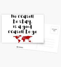 Travel - No reason to stay Postcards