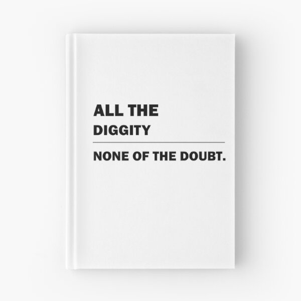 Item preview, All The Diggity None Of The Doubt gift designed and sold by alfa-rouk.