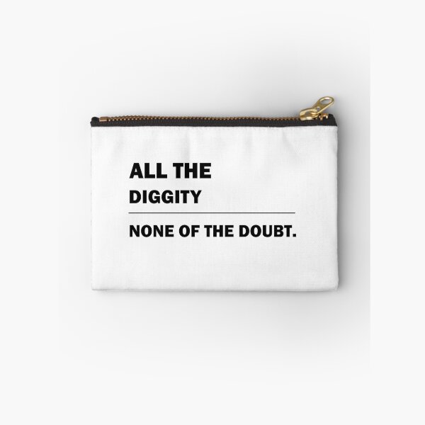 Item preview, All The Diggity None Of The Doubt gift designed and sold by alfa-rouk.