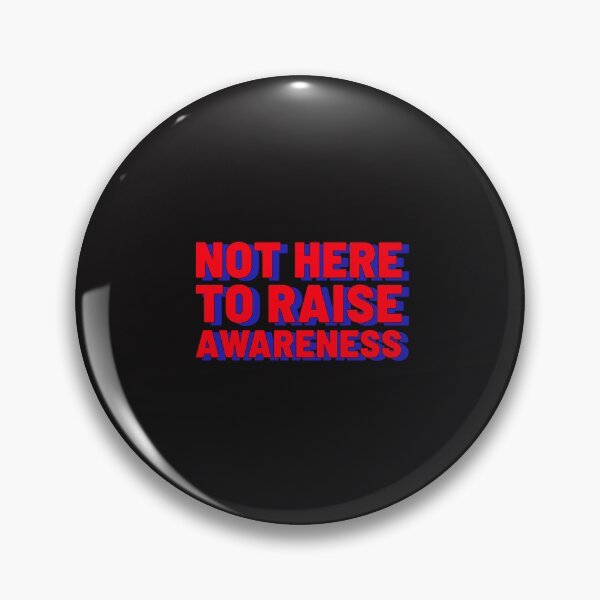 Item preview, Not here to raise awareness  designed and sold by Disabledland.