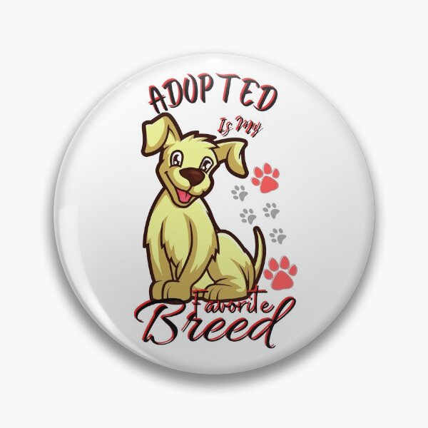 Item preview, Adopted Is My Favorite Breed designed and sold by JoLiShop.