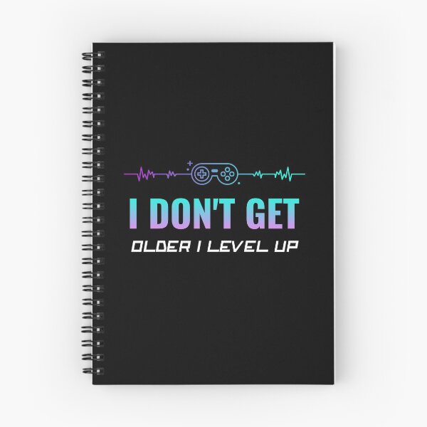 Item preview, I Don't Get Older I Level Up designed and sold by Destine99.