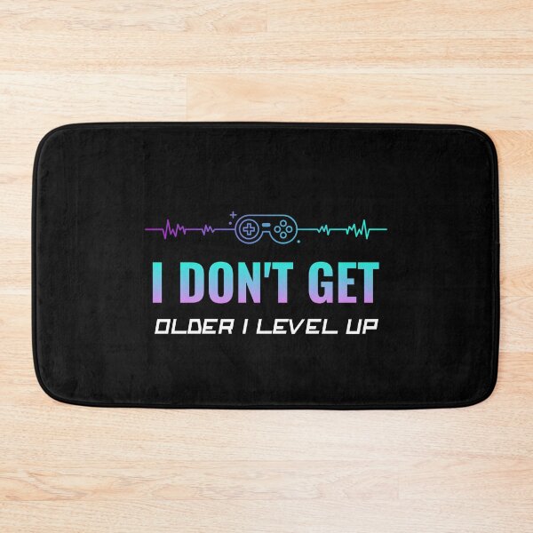 Item preview, I Don't Get Older I Level Up designed and sold by Destine99.