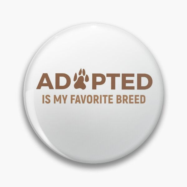Item preview, Adopted Is My Favorite Breed designed and sold by sunnyxvibesss.