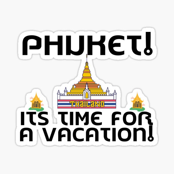 Phuket! Its Time For a Vacation! Pun Quote Design Phuket! Its Time For a Vacation! Pun Quote Design