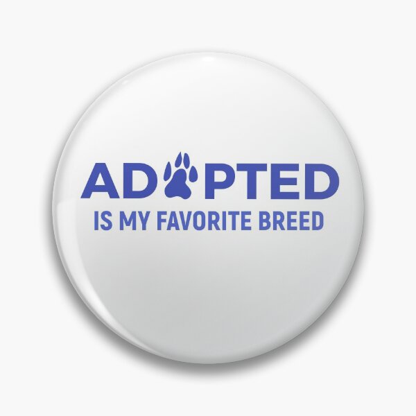 Item preview, Adopted Is My Favorite Breed designed and sold by sunnyxvibesss.