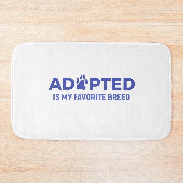Item preview, Adopted Is My Favorite Breed designed and sold by sunnyxvibesss.