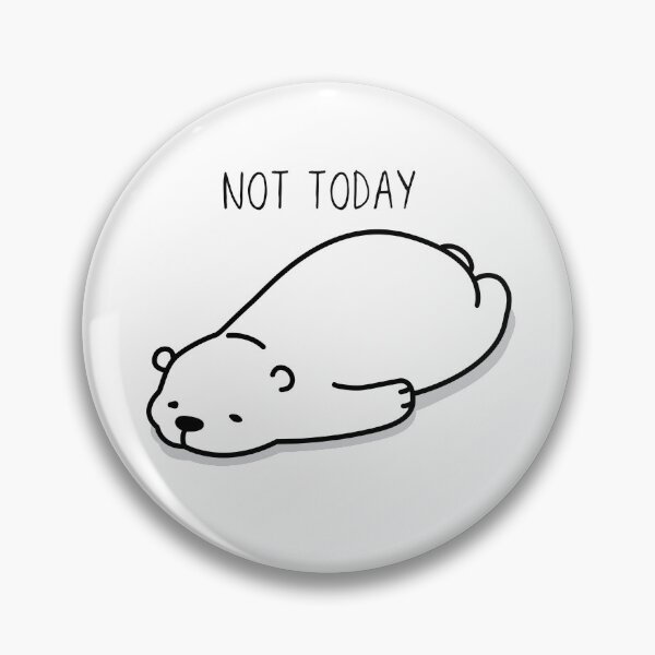 Item preview, Lazy bear not today funny meme designed and sold by cinnamonbay.